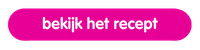 Pink button with white text that reads 'bekijk het recept'.