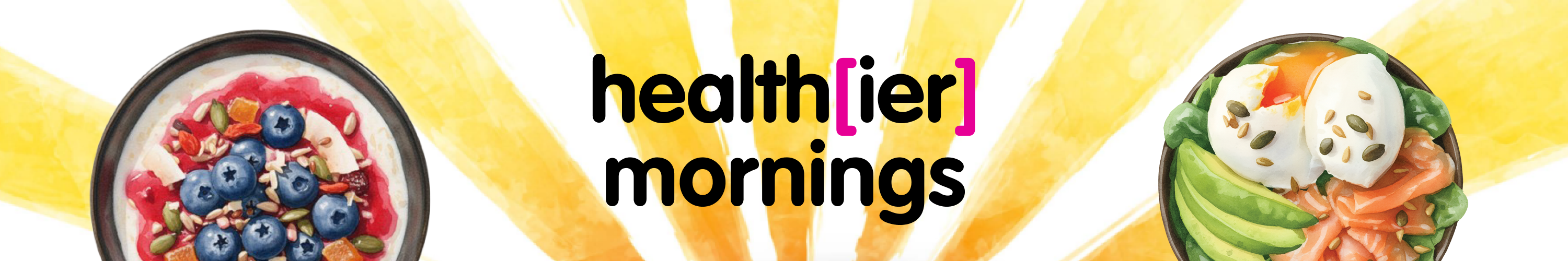 Two healthy breakfast bowls with text 'healthier mornings' on a vibrant yellow sunburst background.