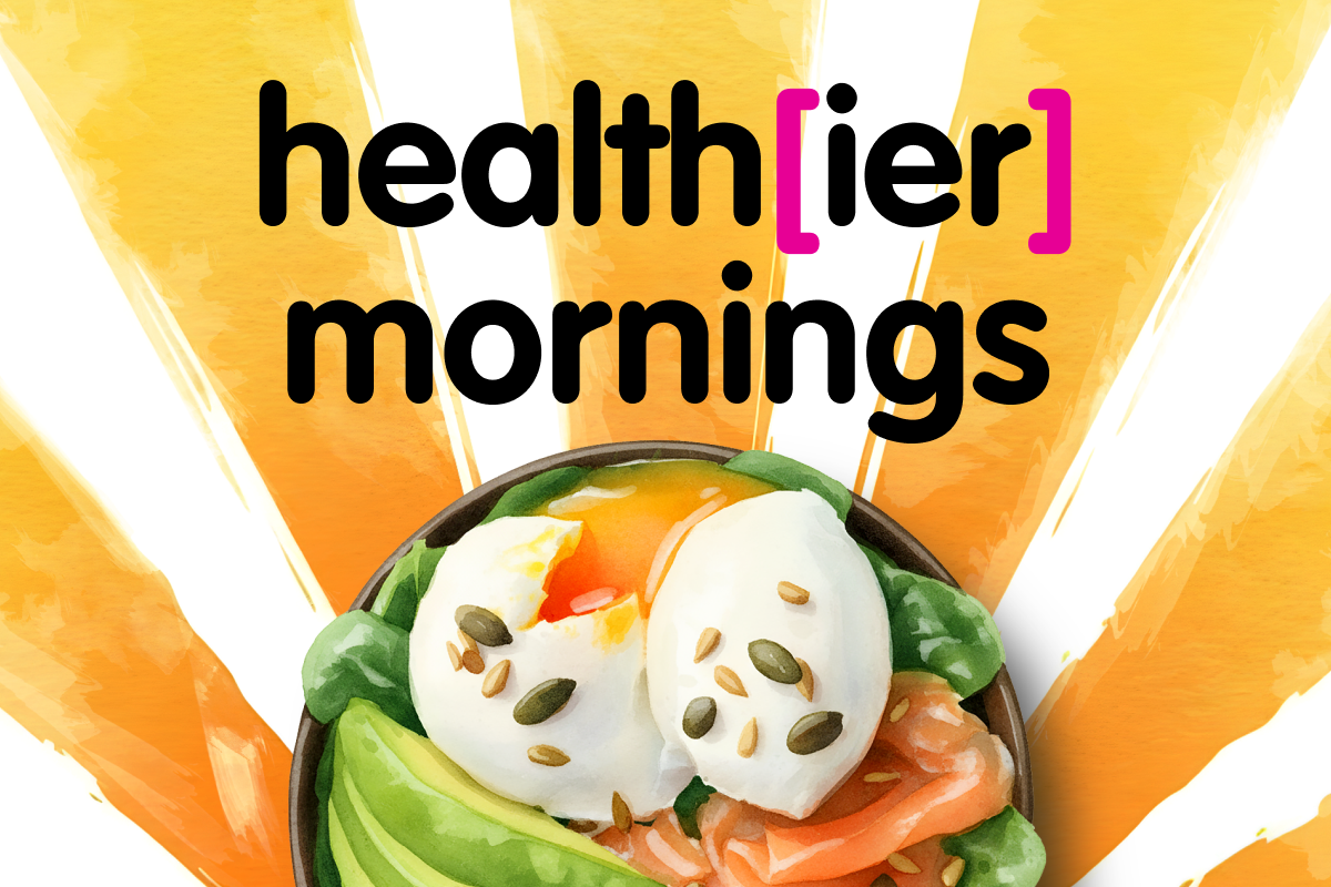 Text 'healthier mornings' above a breakfast bowl with eggs, avocado, and salmon.
