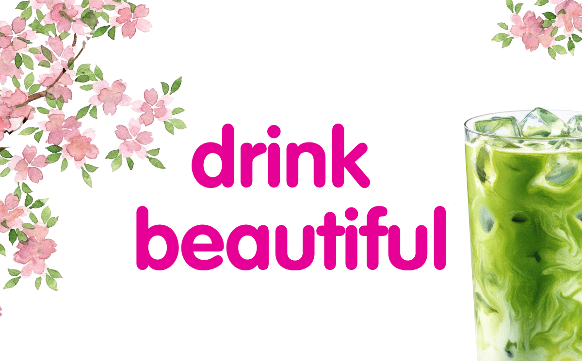 Green iced matcha latte with pink cherry blossoms and 'drink beautiful' text.